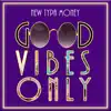 Good Vibes Only - Single album lyrics, reviews, download