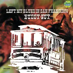 Left My Blues In San Francisco by Buddy Guy album reviews, ratings, credits