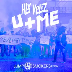 U+Me (Jump Smokers Remix) - Single by Alx Veliz album reviews, ratings, credits