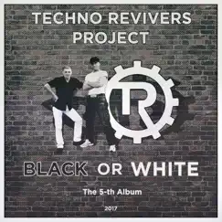 Black or White by Techno Revivers Project album reviews, ratings, credits