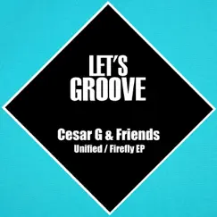Unified / Firefly EP (Orginal Mix) by Cesar G album reviews, ratings, credits