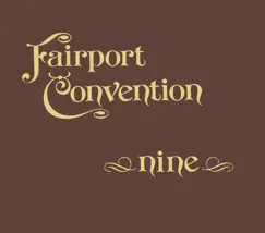 Nine (Bonus Track Edition) by Fairport Convention album reviews, ratings, credits