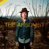 The Arsonist album lyrics, reviews, download