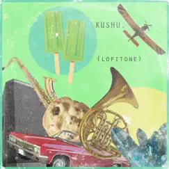 Lofitone - Single by Kushu. album reviews, ratings, credits