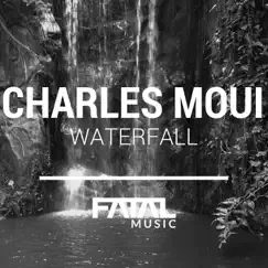 Waterfall - Single by Charles Moui album reviews, ratings, credits