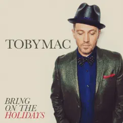 Bring on the Holidays - Single by TobyMac album reviews, ratings, credits