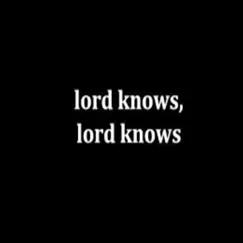 Lord Knows Song Lyrics