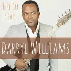 Here to Stay by Darryl Williams album reviews, ratings, credits
