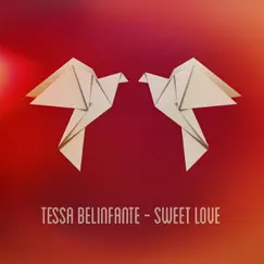 Sweet Love - Single by Tessa Belinfante album reviews, ratings, credits