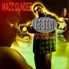 Ge-Oow (feat. A-Train Gang) - Single by Macc Dundee album reviews, ratings, credits