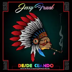 Desde Cuando - Single by Jessy Frank album reviews, ratings, credits