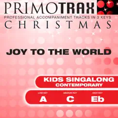 Joy To the World (Contemporary) [Kids Christmas Primotrax] [Performance Tracks] - EP by Christmas Primotrax & The London Fox Kids Choir album reviews, ratings, credits