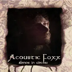 Silence in Circles - EP by Acoustic Foxx album reviews, ratings, credits