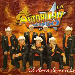 El Amor De Mi Vida by La Autoridad de Durango album reviews, ratings, credits