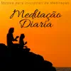 Meditação Diaria - Música para Iniciantes de Meditação, Energia Espiritual, Pensamento Positivo, Musicas Calmas para Relaxar album lyrics, reviews, download