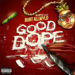 Good Dope by Burt AllWyld album reviews, ratings, credits