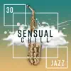 30 Sensual Chill Jazz: Epic Relaxation, Morning & Evening, Emotional Fusion album lyrics, reviews, download