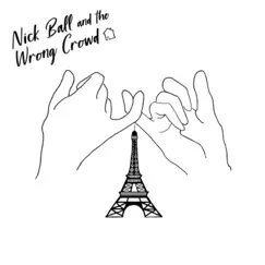 Paris - Single by Nick Ball & The Wrong Crowd album reviews, ratings, credits