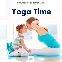 Yoga Time - Instrumental Buddhist Music to Achieve Peace and Relaxation by Tantra Time album reviews, ratings, credits