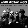 I'll Be Gone / Mavros Gatos - Single album lyrics, reviews, download