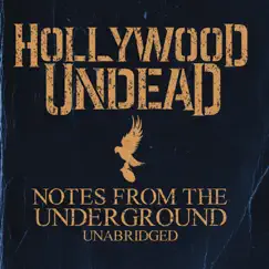 Notes from the Underground: Unabridged (Deluxe Edition) by Hollywood Undead album reviews, ratings, credits