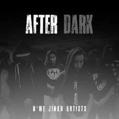 After Dark - Single by N'we Jinan Artists album reviews, ratings, credits