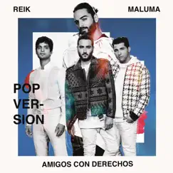 Amigos Con Derechos (Versión Pop) - Single by Reik & Maluma album reviews, ratings, credits