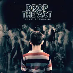 The Art of Thinking - EP by Drop the Act album reviews, ratings, credits