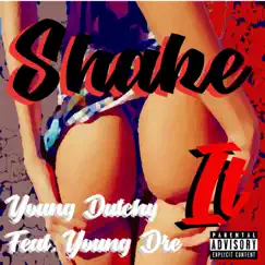 Shake It (feat. Young Dre) - Single by Young Dutchy album reviews, ratings, credits
