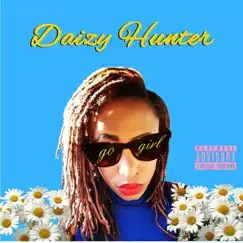 Go Girl - Single by Daizy Hunter album reviews, ratings, credits