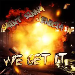 We Get It (feat. Jenocia X) - Single by Saint Sinna album reviews, ratings, credits