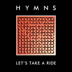 Let's Take a Ride - Single by HYMNS album reviews, ratings, credits