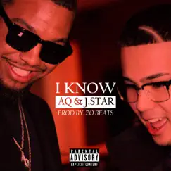 I Know (feat. J.Star) - Single by AQ album reviews, ratings, credits