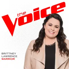 Warrior (The Voice Performance) - Single by Brittney Lawrence album reviews, ratings, credits
