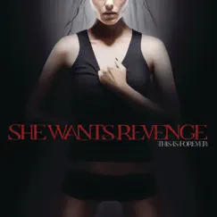 This Is Forever by She Wants Revenge album reviews, ratings, credits