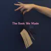 The Book We Made - Single album lyrics, reviews, download