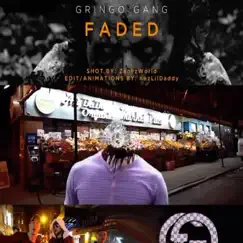 Faded (feat. J-Mo, Spacedad & Mason Presley) - Single by Gringo Gang album reviews, ratings, credits
