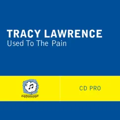 Used to the Pain - Single by Tracy Lawrence album reviews, ratings, credits