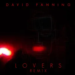 Lovers (Remix) - Single by David Fanning album reviews, ratings, credits