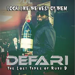 Local Like the West of Them (The Lost Tapes of Ruby D) by Defari album reviews, ratings, credits