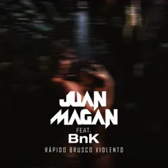 Rápido, Brusco, Violento (feat. BnK) Song Lyrics