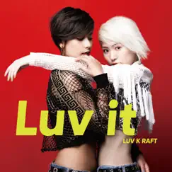 Luv It by LUV K RAFT album reviews, ratings, credits