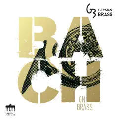 Bach on Brass by German Brass album reviews, ratings, credits