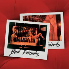 Bad Friends Song Lyrics
