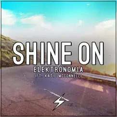 Shine On - Single by Elektronomia & Katie McConnell album reviews, ratings, credits