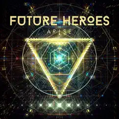 Arise by Future Heroes album reviews, ratings, credits