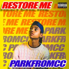 Restore Me - Single by ParkfromCC album reviews, ratings, credits