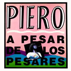 A Pesar de los Pesares by PIERO album reviews, ratings, credits