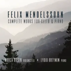 Mendelssohn: Complete Works for Cello & Piano by Marcy Rosen & Lydia Artymiw album reviews, ratings, credits