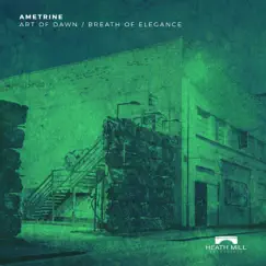 Art of Dawn / Breath of Elegance - Single by Ametrine album reviews, ratings, credits